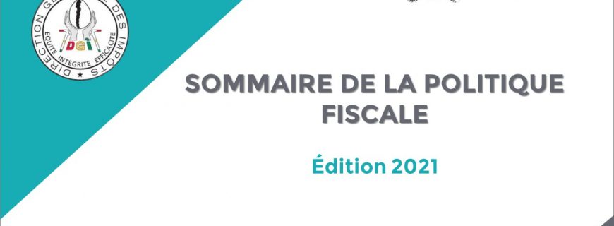 LE SOMMAIRE DE LA POLITIQUE FISCALE 2021 EST DISPONIBLE